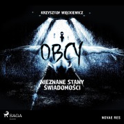 Cover-Bild zum Titel 'Obcy. Nieznane stany ¿wiadomo¿ci' von 'Krzysztof Wieckiewicz'