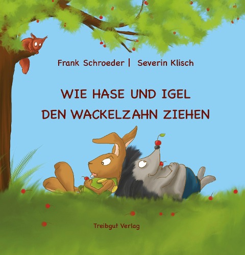 Wie Hase und Igel den Wackelzahn ziehen - Frank Schroeder, Severin Klisch