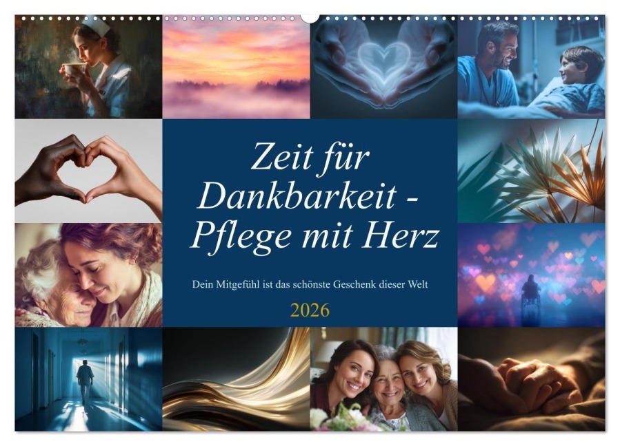 Zeit für Dankbarkeit - Pflege mit Herz (Wandkalender 2026 DIN A2 quer), CALVENDO Monatskalender - Steffen Gierok-Latniak