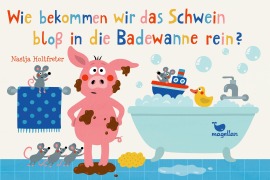Cover-Bild zum Titel 'Wie bekommen wir das Schwein bloß in die Badewanne rein?' von 'Nastja Holtfreter'