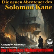 Cover-Bild zum Titel 'Die neuen Abenteuer des Solomon Kane' von 'Alexander Wohnhaas'