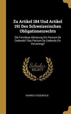 Zu Artikel 184 Und Artikel 191 Des Schweizerischen Obligationenrechts - Heinrich Degenkolb