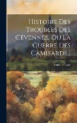 Cover-Bild zum Titel 'Histoire Des Troubles Des Cévennes, Ou La Guerre Des Camisards...' von 'Antoine Court'