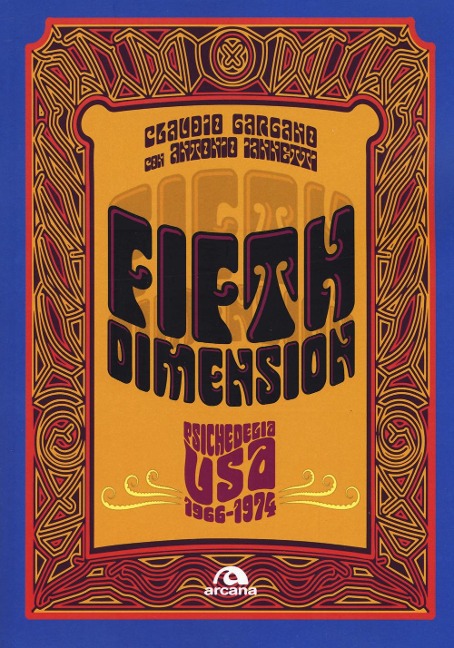 Fifth dimension. Psichedelia USA 1966-1974 - Claudio Gargano