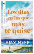 Cover-Bild zum Titel 'Dias En Los Que Mas Te Quise, Los' von 'Amy Neff'