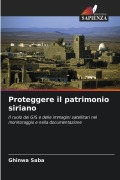 Cover-Bild zum Titel 'Proteggere il patrimonio siriano' von 'Ghinwa Saba'