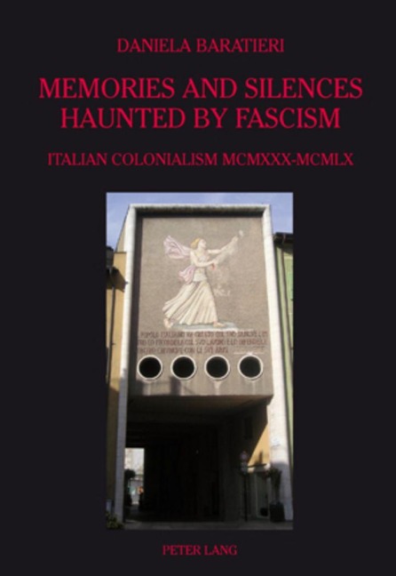 Memories and Silences Haunted by Fascism - Daniela Baratieri
