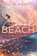 Cover-Bild zum Titel 'Coral Beach - Find Me in the Waves' von 'Leia Hart'