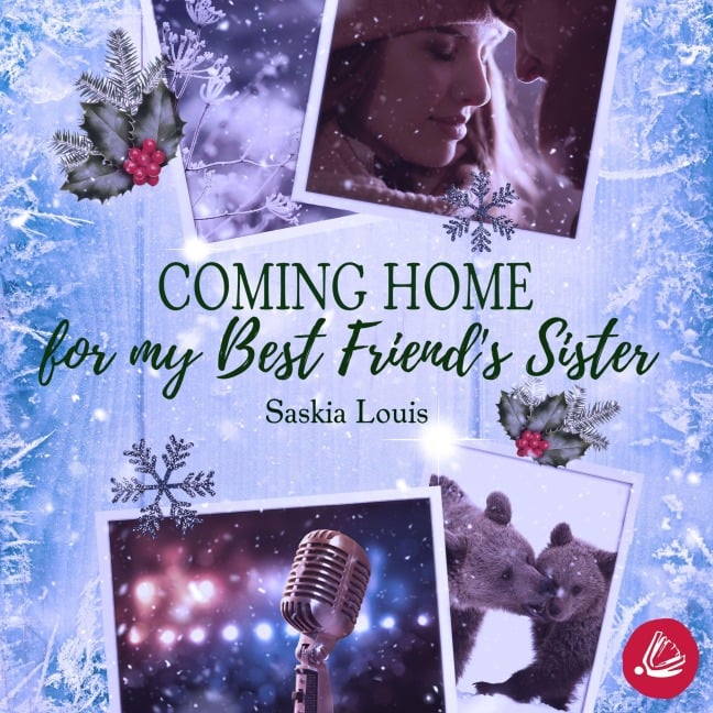 Coming Home for my Best Friend's Sister - Saskia Louis