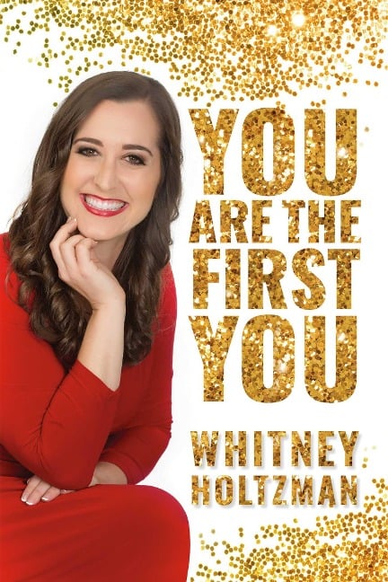 You Are The First You - Whitney Holtzman