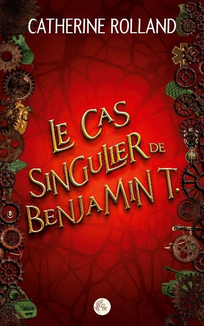 Le cas singulier de Benjamin T. - Catherine Rolland