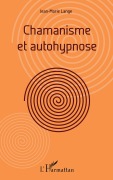 Cover-Bild zum Titel 'Chamanisme et autohypnose' von 'Jean-Marie Lange'