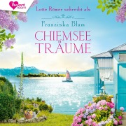Cover-Bild zum Titel 'Chiemseeträume' von 'Franziska Blum, Lotte Römer'