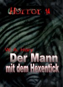 Cover-Bild zum Titel 'HORROR 014 Buchausgabe: Der Mann mit dem Hexentick' von 'W. A. Hary'