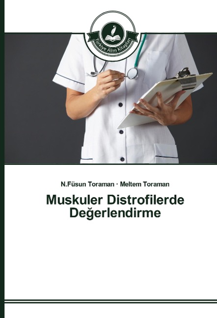 Muskuler Distrofilerde De¿erlendirme - N. Füsun Toraman, Meltem Toraman