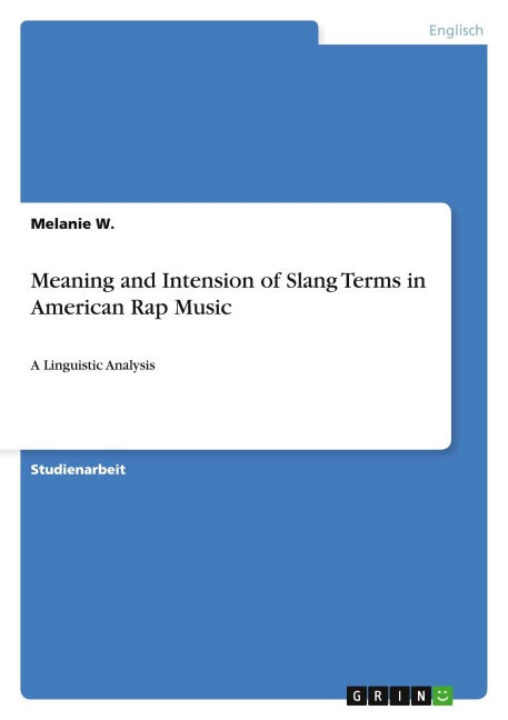 Meaning and Intension of Slang Terms in American Rap Music - Melanie W.
