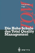 Die Hohe Schule des Total Quality Management - 