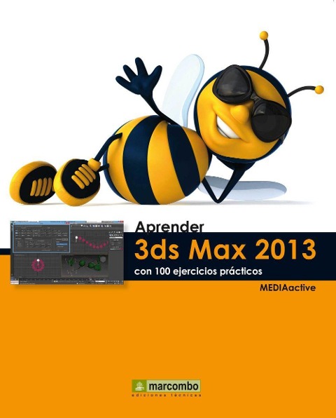Aprender 3DS Max 2013 con 100 ejercicios prácticos - Mediaactive