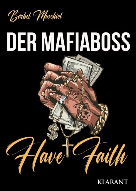 Der Mafiaboss. Have Faith - Bärbel Muschiol