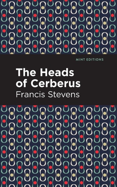 The Heads of Cerberus - Francis Stevens