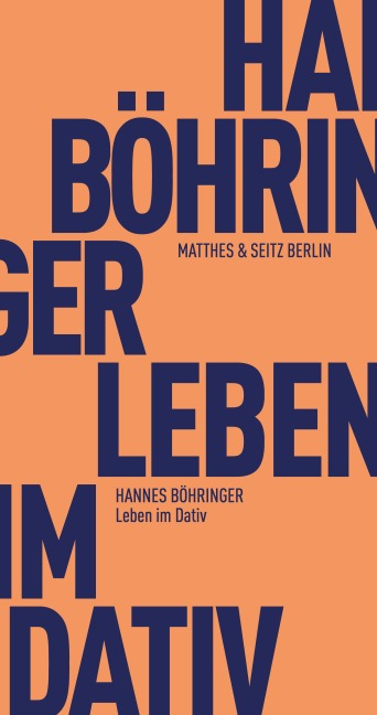 Leben im Dativ - Hannes Böhringer
