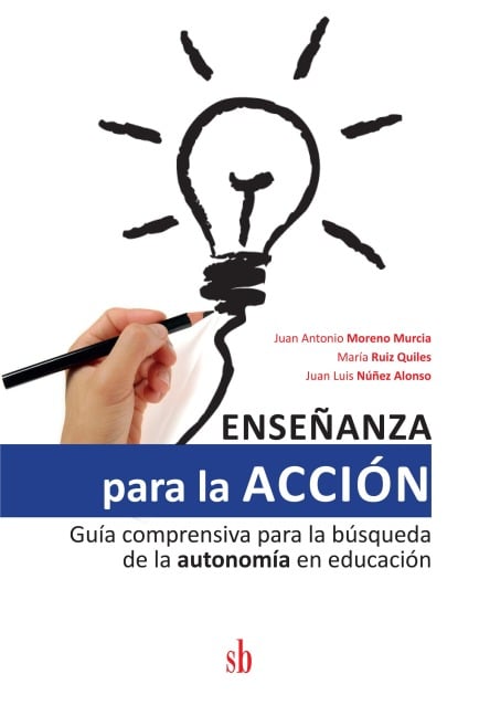 Enseñanza para la acción - Juan Antonio Moreno Murcia, María Ruiz Quiles, Juan Luis Núñez Alonso