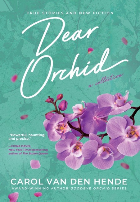 Dear Orchid - Carol van den Hende