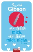 Cover-Bild zum Titel 'Er liebt mich, er liebt mich nicht' von 'Rachel Gibson'