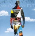 My Home Is My Tent - Michael Schiefel