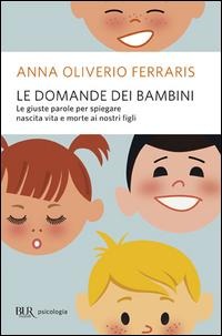 Le domande dei bambini - Anna Oliverio Ferraris