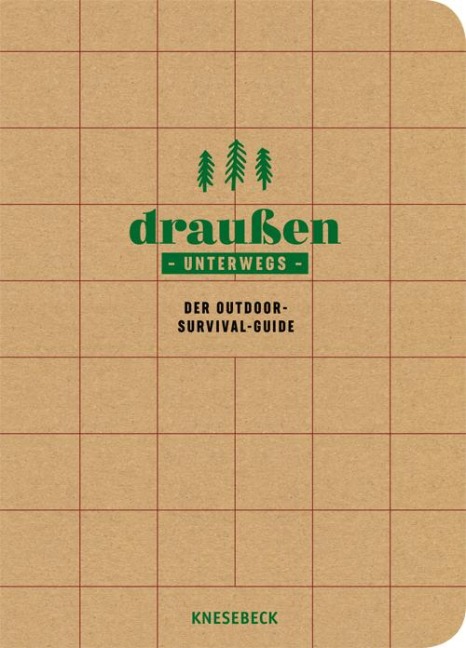 Draußen unterwegs - Der Outdoor-Survival-Guide - Gerard Janssen