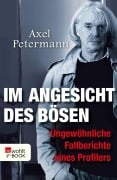 Cover-Bild zum Titel 'Im Angesicht des Bösen' von 'Axel Petermann'