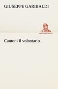 Cantoni il volontario - Giuseppe Garibaldi
