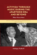 Cover-Bild zum Titel 'Activism through Music during the Apartheid Era and Beyond' von 'Ambigay Yudkoff'