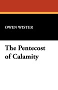 Cover-Bild zum Titel 'The Pentecost of Calamity' von 'Owen Wister'