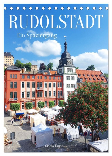 Rudolstadt - Ein Spaziergang (Tischkalender 2026 DIN A5 hoch), CALVENDO Monatskalender - Gisela Kruse