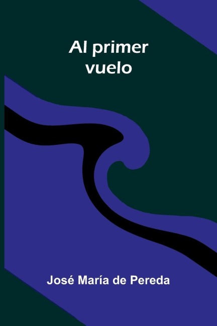 Al primer vuelo - José María de Pereda