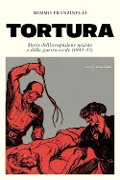 Cover-Bild zum Titel 'Tortura. Storia dell'occupazione nazista e della guerra civile (1943-45)' von 'Mimmo Franzinelli'