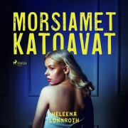 Cover-Bild zum Titel 'Morsiamet katoavat' von 'Heleena Lönnroth'