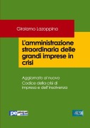 L'amministrazione straordinaria delle grandi imprese in crisi - Girolamo Lazoppina