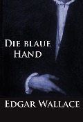 Cover-Bild zum Titel 'Die blaue Hand' von 'Edgar Wallace'