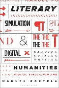 Cover-Bild zum Titel 'Literary Simulation and the Digital Humanities' von 'Manuel Portela'