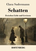 Cover-Bild zum Titel 'Schatten' von 'Clara Sudermann'