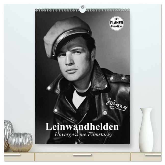 Leinwandhelden. Unvergessene Filmstars (hochwertiger Premium Wandkalender 2026 DIN A2 hoch), Kunstdruck in Hochglanz - Elisabeth Stanzer