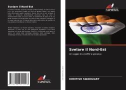 Cover-Bild zum Titel 'Svelare il Nord-Est' von 'Khritish Swargiary'