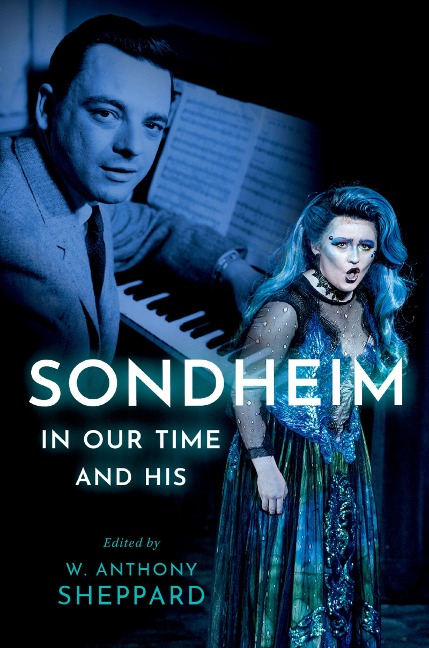 Sondheim in Our Time and His - 