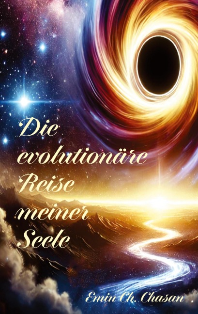 Die evolutionäre Reise meiner Seele - Chasan Emin