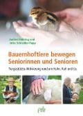 Cover-Bild zum Titel 'Bauernhoftiere bewegen Seniorinnen und Senioren' von 'Andrea Göhring, Jutta Schneider-Rapp'