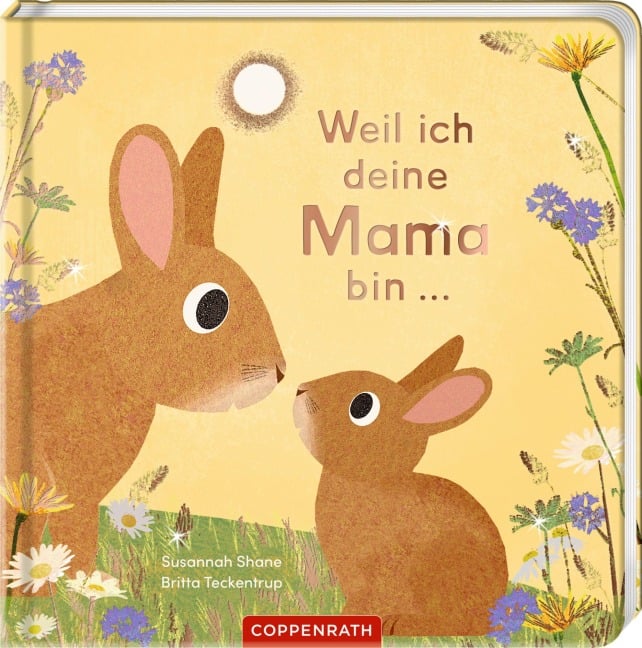 Weil ich deine Mama bin ... - Susannah Shane