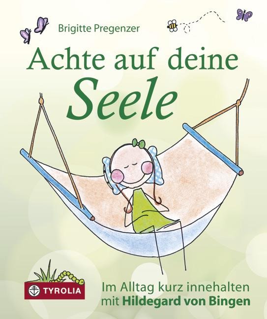 Achte auf deine Seele - Brigitte Pregenzer